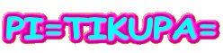 PI=TIKUPA=
